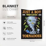 Just A Boy Who Loves Tornado Blanket Best Gifts Super Soft Premium Flannel Throw Blanket, Warm Plush Perfect For Sofa Bed Camping Blankets All Season Use (50" L X 40" W)