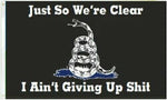 12X18 Just So We'Re Clear I Aint Giving Up $Hit Gadsden Tactical Flag Banner