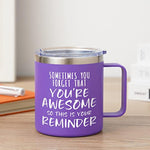 Sometimes You Forget You're Awesome Coffee Mug, Thank You Gifts for Coworker, Friends, Mom, Wife