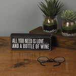 18066 Box Sign 7 X 2 5 All You Need Is A Bottle Of Wine