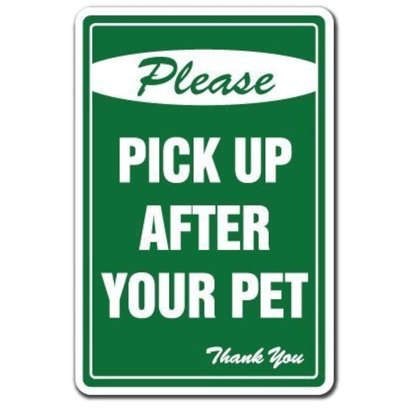 Please Pick Up After Your Pet No Dog Poop Sign | Indoor/Outdoor | Funny Home D