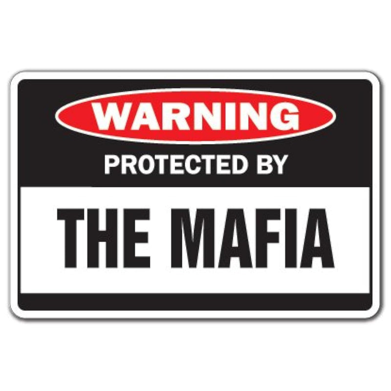 Protected By The Mafia Warning Sign | Indoor/Outdoor | Funny Home Décor For Ga