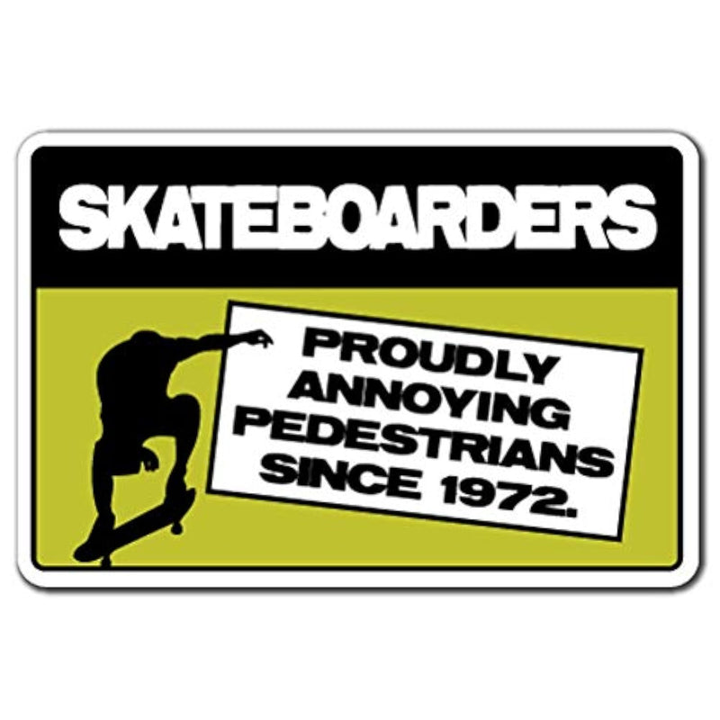 Skateboarders Annoying Pedestrians Sign | Indoor/Outdoor | Funny Home Décor Fo