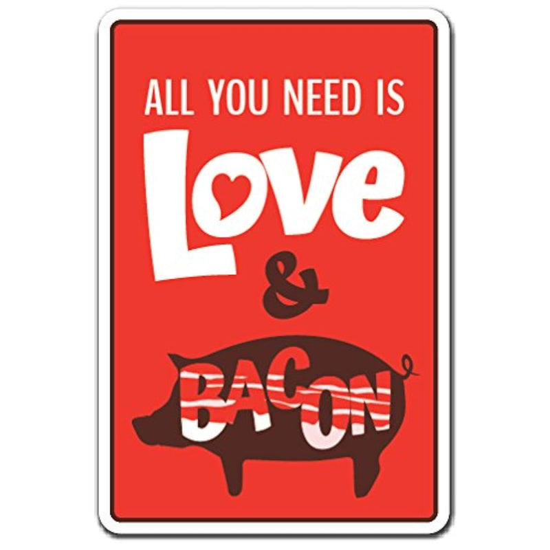 All You Need Is Love & Bacon Sign Food Love | Indoor/Outdoor | 12" Tall Plasti