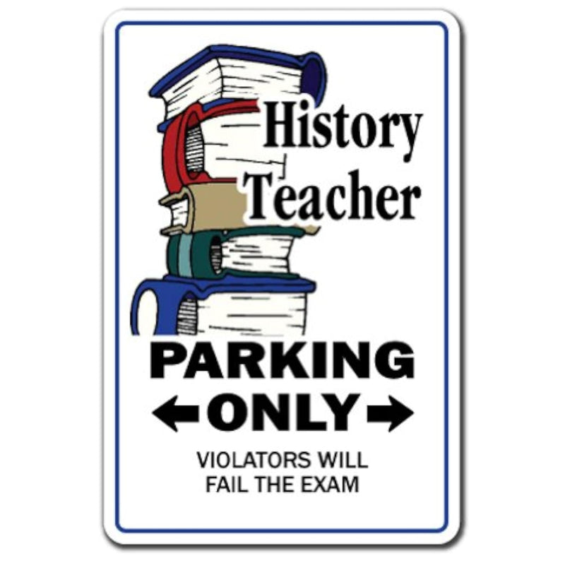 History Teacher Sign | Indoor/Outdoor | Funny Home Décor For Garages, Living R
