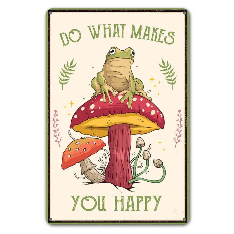 Mushroom Room Wall Decor Funny Frog Decor Do What Makes You Happy Sign For Hom