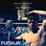 Fleshjack Boys Malik Delgaty | Jackhammer