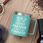 Sometimes You Forget You're Awesome Coffee Mug, Thank You Gifts for Coworker, Friends, Mom, Wife